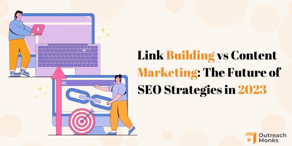 Content Marketing Vs. Traditional Link Building: What Works Best?